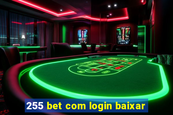 255 bet com login baixar